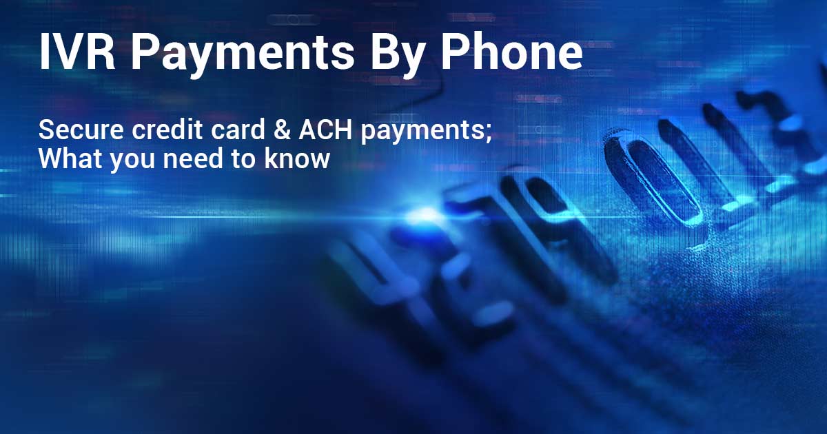5 Ways ACH IVR Payment Solutions Can Improve Your Business