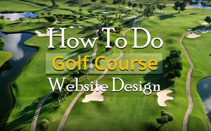 Golf Website Designs: What You’ll Need to Look Consider